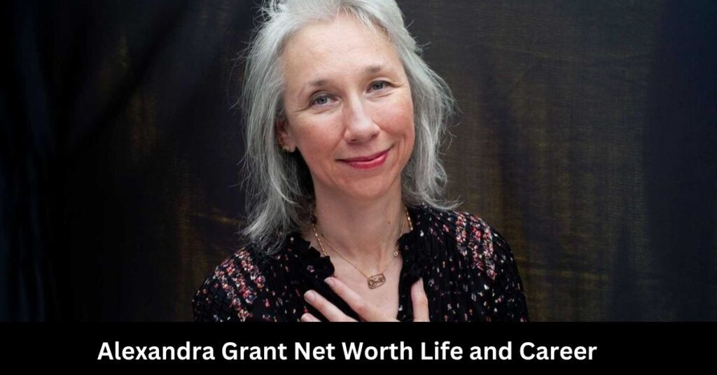 Alexandra Grant Net Worth